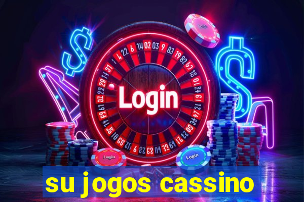 su jogos cassino